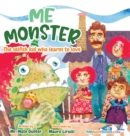 Image for Me Monster : The selfish kid who learns to love