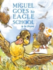 Image for Miguel Goes to Eagle School