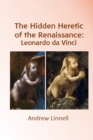 Image for The Hidden Heretic of the Renaissance : Leonardo