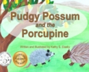 Image for Pudgy Possum and the Porcupine