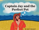 Image for Captain Jay and the Perfect Pet
