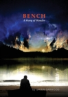 Image for BENCH, A Story of Wonder