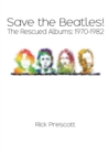 Image for Save the Beatles! : The Rescued Albums: 1970-1982