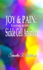 Image for Joy &amp; Pain : Living with Sickle Cell Anemia