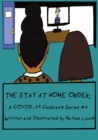 Image for The Stay At Home Order : A COVID-19 Children&#39;s Series #1