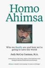Image for Homo Ahimsa : Who We Really Are And How We&#39;re Going to Save The World