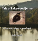 Image for Tale of Lakewood Jenny : A true story about a wood duck