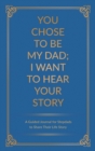Image for You Chose to Be My Dad; I Want to Hear Your Story