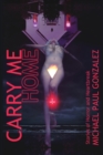 Image for Carry Me Home : Stories of Horror and Heartbreak