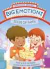 Image for Big Emotions, Seeds of Faith