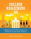 Image for College Readiness 101 : A High School &amp; College Preparatory Workbook for 8th Grade Students