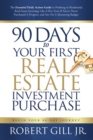 Image for 90 Days to Your First Real Estate Investment Purchase