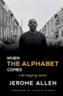 Image for When the Alphabet Comes : A Life Changed by Exposure