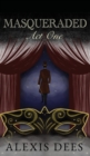 Image for Masqueraded : Act One