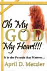 Image for Oh My God, My Heart!!! : It Is The Pursuit That Matters