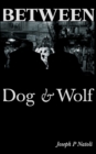 Image for Between Dog &amp; Wolf