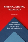 Image for Critical Digital Pedagogy : A Collection