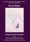 Image for Integrational Linguistics for Library and Information Science : Linguistics, Philosophy, Rhetoric and Technology