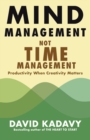 Image for Mind Management, Not Time Management