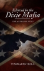 Image for Silenced By The Dixie Mafia : The Anderson Files
