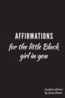 Image for Affirmations for the Little Black Girl in You : Daily Affirmations
