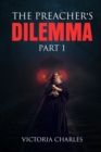 Image for Preacher&#39;s DILEMMA: The Preacher&#39;s DILEMMA PART 1