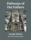 Image for Pathways of Our Fathers : Two Journeys of Love, Sacrifice, and Family
