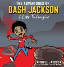 Image for The Adventures of Dash Jackson : I Like To Imagine