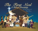 Image for The First Noel A Tale of Friendship