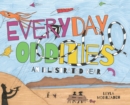 Image for Everyday Oddities : An Illustrated Year