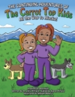 Image for Continuing Adventures of the Carrot-Top Kids : All the Way to Alaska!