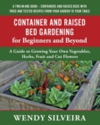 Image for Container and Raised Bed Gardening for Beginners and Beyond