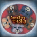 Image for Smoothing Over The Pudding