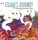 Image for Elijah&#39;s Journey Children&#39;s Storybook 2, The Mysterious Tree