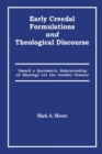 Image for Early Creedal Formulations and Theological Discourse