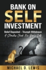 Image for BANK ON SELF-INVESTMENT Belief Deposited-Triumph Withdrawn