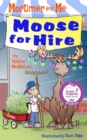 Image for Mortimer and Me : Moose For Hire: (Book 3 in the Mortimer and Me chapter book series)