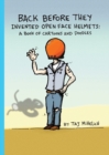 Image for Back Before They Invented Open Face Helmets : A Book of Cartoons and Doodles