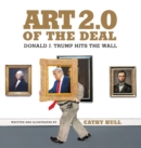 Image for Art 2.0 of the Deal : Donald J. Trump Hits the Wall