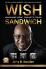 Image for Wish Sandwich : A Black Man&#39;s Journey From Ghetto to Glory!