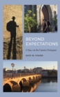 Image for Beyond Expectations : 6 Days on the Camino Portugu?s