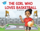 Image for The Girl Who Loves Basketball