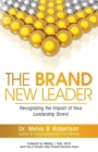 Image for The Brand New Leader : Recognizing the Impact of Your Leadership Brand