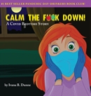 Image for Calm the F**k Down! : A Covid Bedtime Story