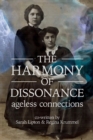 Image for The Harmony of Dissonance : Ageless Connections