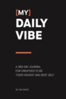 Image for (My) Daily Vibe : A 365-day journal for creatives to be their highest and best self