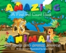 Image for Amazing Animals, Fun Facts and Animal Sounds : A Find and Count Book