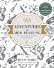 Image for Adventures in Meal Planning : Your guide to easily planning meals for your busy life