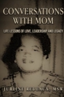 Image for Conversations With Mom : Life Lessons of Love, Leadership, and Legacy