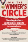 Image for Join The Winner&#39;s Circle! : 7 Leading Authors and Business Experts Give You Proven Strategies and Tactics for Achieving Success